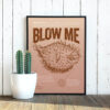 Poster – Blow me - Afbeelding 5